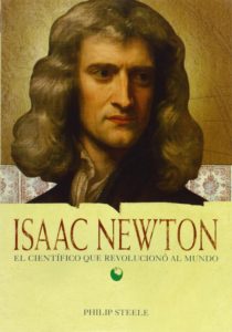 Isaac Newton: biografía, aportes, inventos, teorías y mucho más